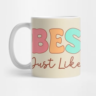 Besties Just Like Our Moms Mug